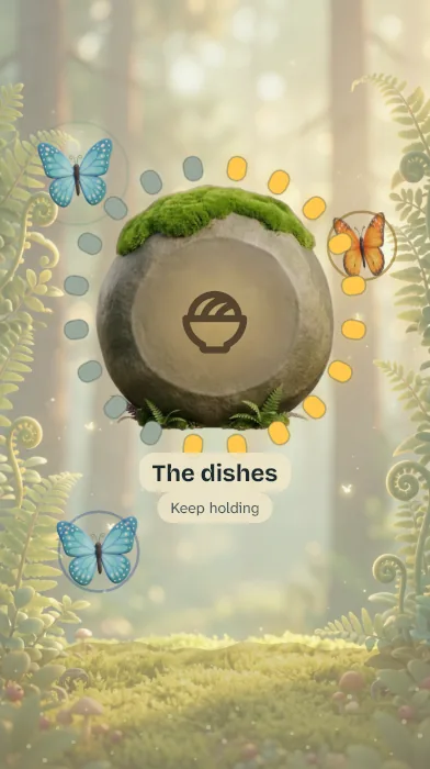 Dishes Can Wait: a mossy stone labelled The dishes, ringed by a filling dotted circle, with butterflies around it. Keep holding.